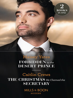 cover image of Forbidden to the Desert Prince / the Christmas He Claimed the Secretary